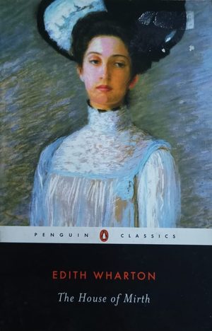 The House of The Mirth- Edith Wharton
