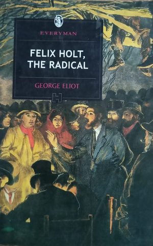 Felix Holt, The Radical dical- George Eliot