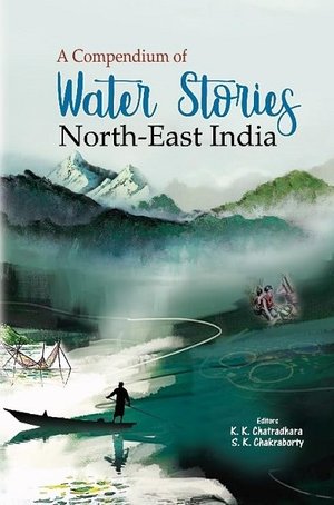 A Compendium of Water Stories from North-East India