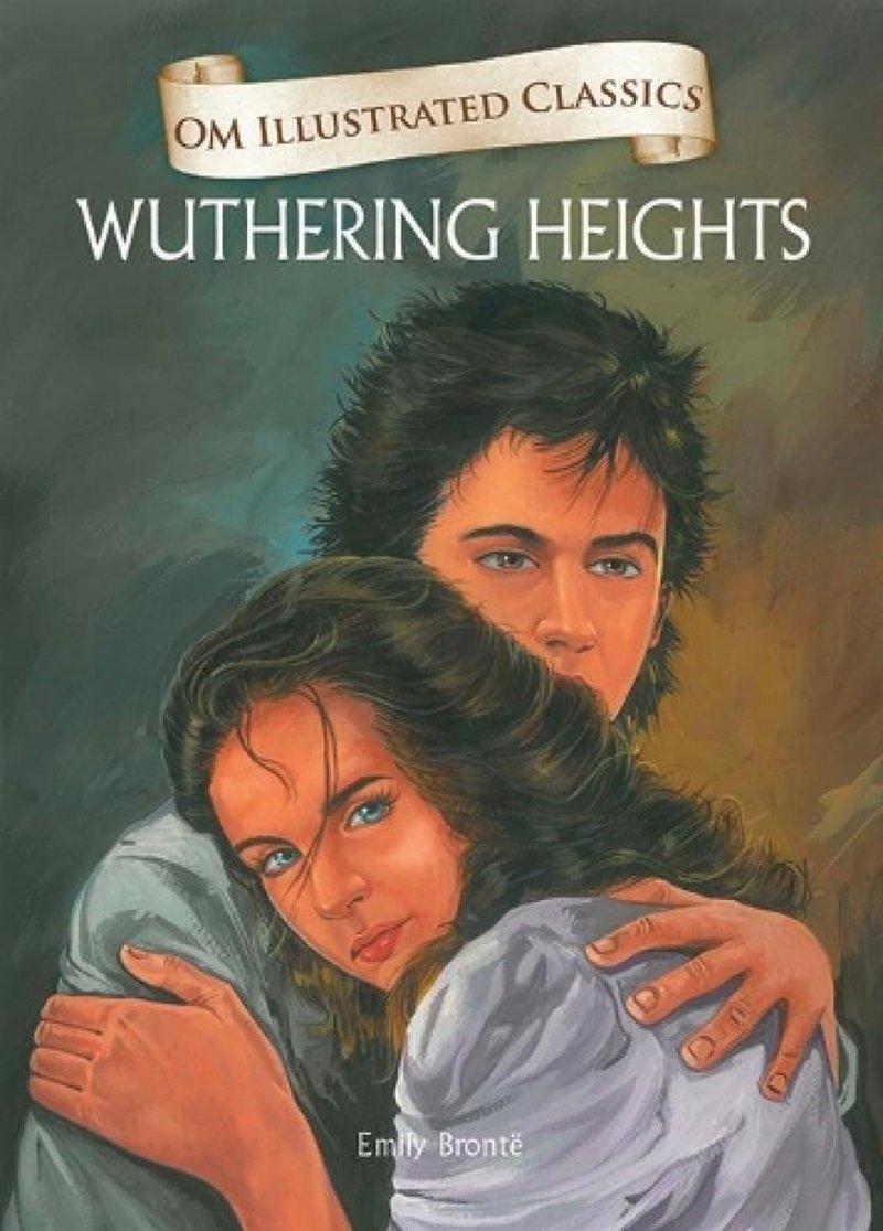 Emily Brontë Wuthering Heights : Illustrated abridged Classics (Om Illustrated Classics)